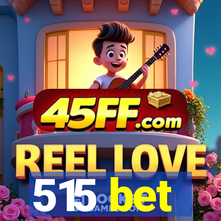 515 bet